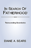 In Search Of Fatherhood- Transcending Boundaries